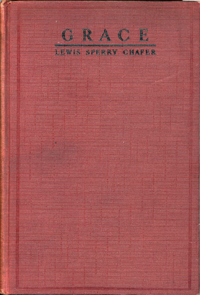 Lewis Sperry Chafer [1871-1952], Grace