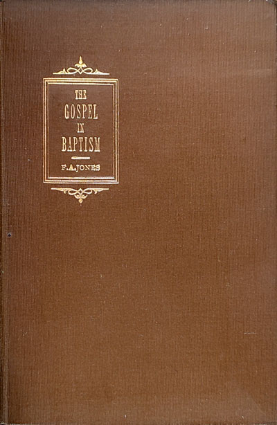 Frederick Augustus Jones [1847-1921], The Gospel in Baptism